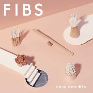 Album Anna Meredith: Fibs