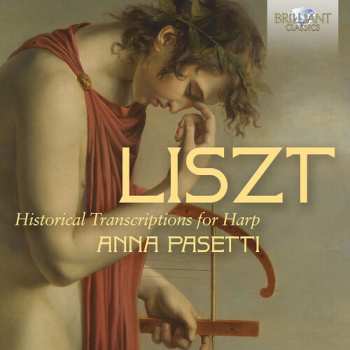 Album Anna Pasetti: Liszt: Historical Transcriptions For Harp