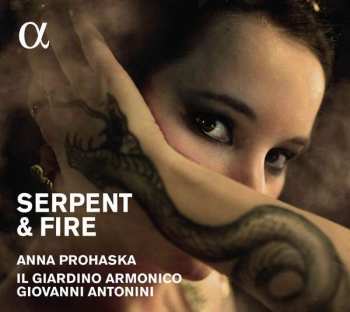 Anna Prohaska: Serpent & Fire: Arias For Dido & Cleopatra