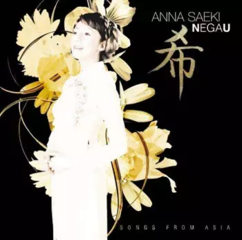 Anna Saeki: Negau - Songs From Asia
