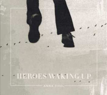 Album Anna Tivel: Heroes Waking Up
