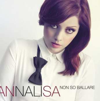 CD Annalisa Scarrone: Non So Ballare 461472
