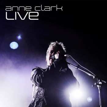Album Anne Clark: Live
