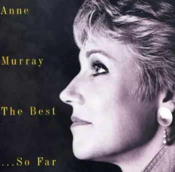 Anne Murray: The Best... So Far