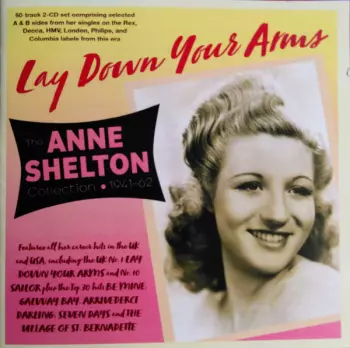 Lay Down Your Arms : The Anne Shelton Collection - 1941-62