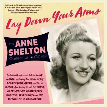 2CD Anne Shelton: Lay Down Your Arms : The Anne Shelton Collection - 1941-62 475209