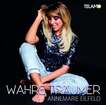 Album Annemarie Eilfeld: Wahre Träumer