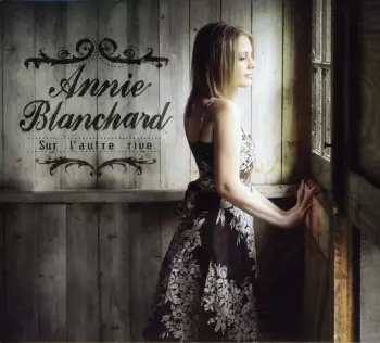Annie Blanchard: Sur L'Autre Rive