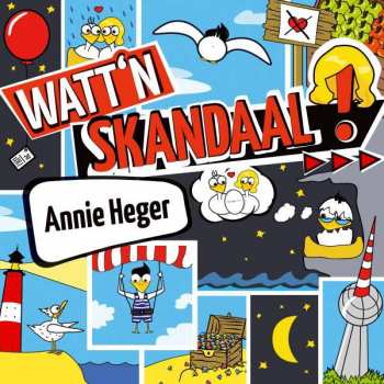 Annie Heger: Watt'n Skandaal !