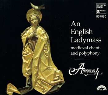 CD Anonymous 4: An English Ladymass (Medieval Chant And Polyphony) 296977