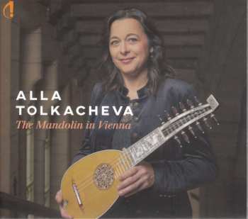 Anonymus: Alla Tolkacheva - The Mandolin In Vienna