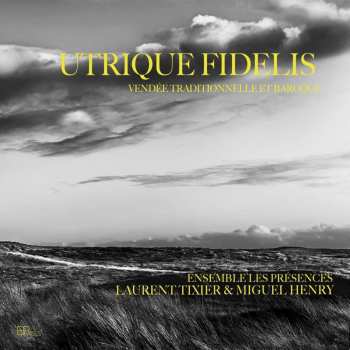 Album Anonymus: Ensemble Les Presences - Utrique Fidelis