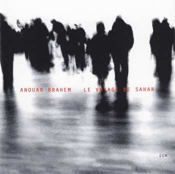 CD Anouar Brahem: Le Voyage De Sahar 273183