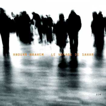 Anouar Brahem: Le Voyage De Sahar