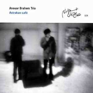 Album Anouar Brahem Trio: Astrakan Café