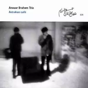 Anouar Brahem Trio: Astrakan Café