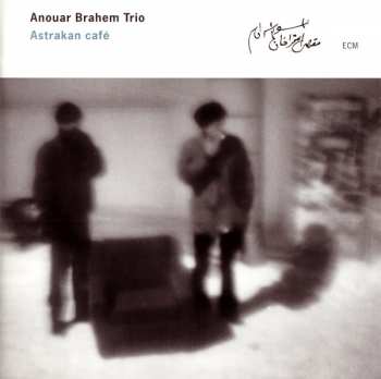 CD Anouar Brahem Trio: Astrakan Café 280856