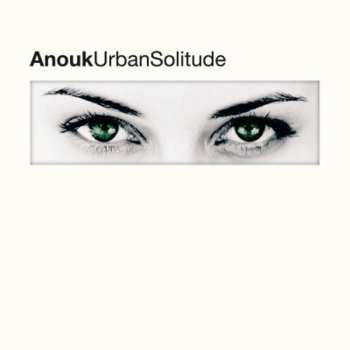 Album Anouk: Urban Solitude