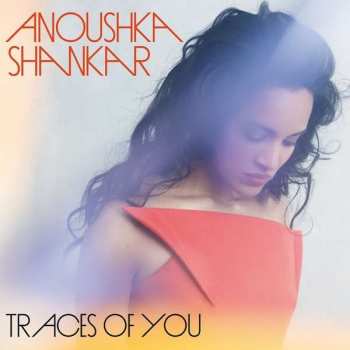 Album Anoushka Shankar: Traces Of You