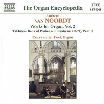 Album Anthoni van Noordt: Works For Organ, Vol. 2 - Tablature Book Of Psalms And Fantasias (1659), Part II
