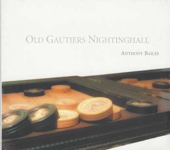 Album Anthony Bailes: Old Gautiers Nightinghall