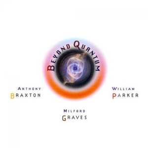 Album Anthony Braxton: Beyond Quantum
