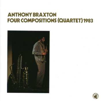 CD Anthony Braxton: Four Compositions (Quartet) 1983 529875