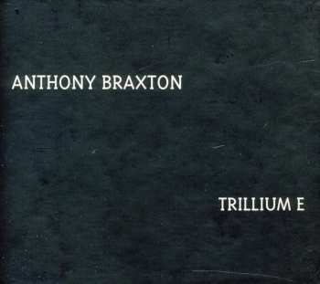 Album Anthony Braxton: Trillium E Box