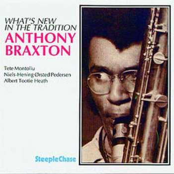 Album Anthony Braxton: What's New In The Tradition