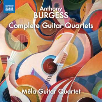 Album Anthony Burgess: Gitarrenquartette Nr.1-3