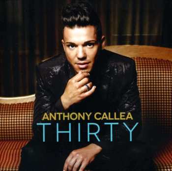 CD Anthony Callea: Thirty 491862