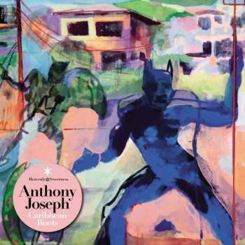 Album Anthony Joseph: Caribbean Roots