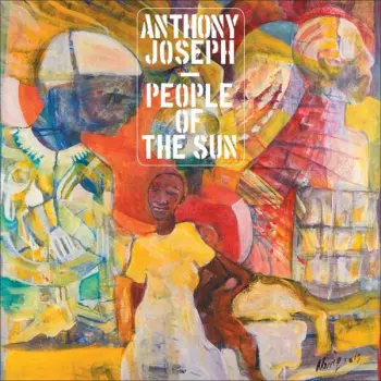 Anthony Joseph: People Of The Sun