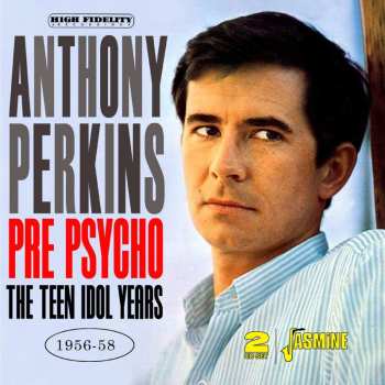 Album Anthony Perkins: Pre Psycho: The Teen Idol Years  1956 - 1958