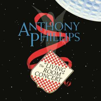 Album Anthony Phillips: The "Living Room" Concert