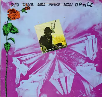 Anthony Red Rose: Red Rose Will Make You Dance