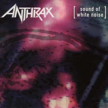Album Anthrax: Sound Of White Noise
