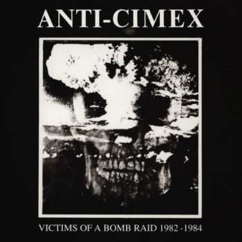 Album Anti Cimex: Victims Of A Bomb Raid 1982-1984