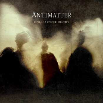Album Antimatter: Fear Of A Unique Identity