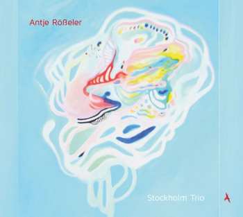 Album Antje Rößeler Trio: Stockholm 