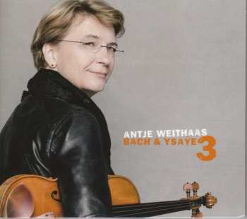 Album Antje Weithaas: Bach & Ysaÿe 3