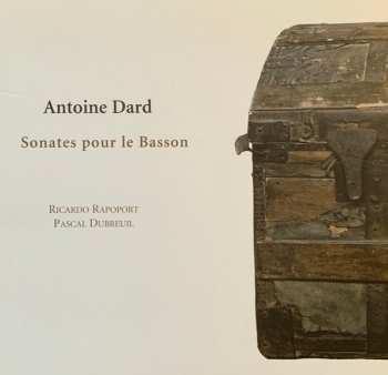 Album Antoine Dard: Sonates Pour Le Basson