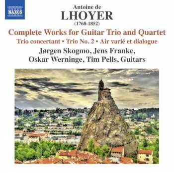 Album Antoine de Lhoyer: Complete Works For Guitar Trio And Quartet