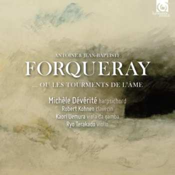Antoine Forqueray: Forqueray... Ou Les Tourments De L'Âme