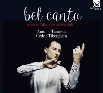 Album Antoine/cedric Tamestit: Antoine Tamestit - Bel Canto