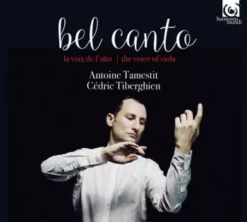 Antoine Tamestit - Bel Canto