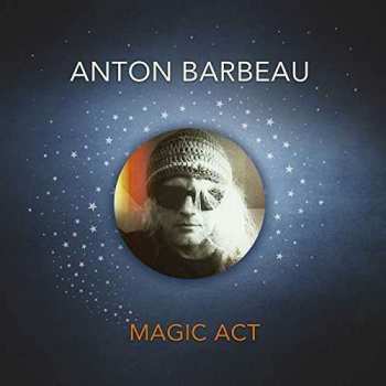 Album Anton Barbeau: Magic Act