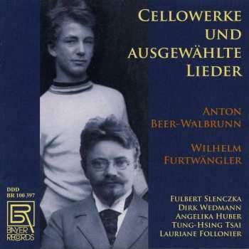 Anton Beer-Walbrunn: Werke Mit Cello & Lieder