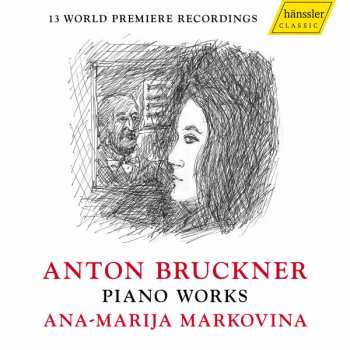 Anton Bruckner: Piano Works