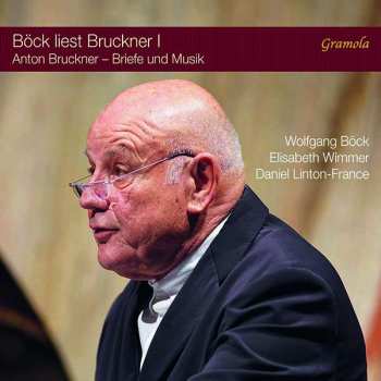 Album Anton Bruckner: Böck Liest Bruckner Vol.1 - Bruckners Jahre In Oberösterreich